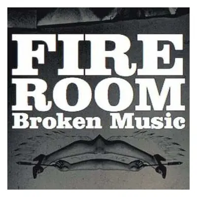 CD Fire Room: Broken Music