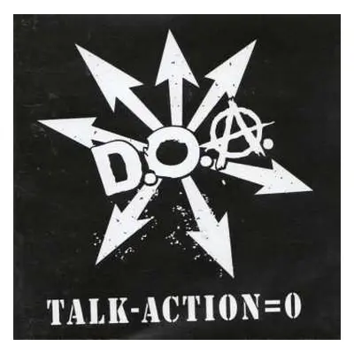 CD D.O.A.: Talk - Action = 0