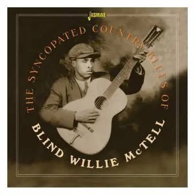 CD Blind Willie McTell: The Syncopated Country Blues Of Blind Willie McTell