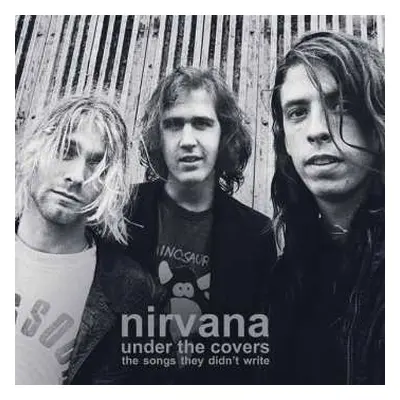 2LP Nirvana: Under The Covers (The Songs They Didn't Write)