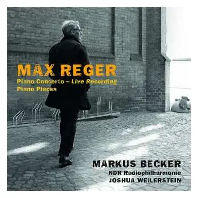 CD Max Reger: Piano Concerto - Live Recording; Piano Pieces