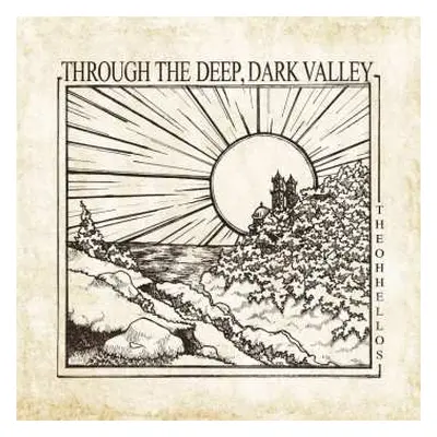 LP The Oh Hellos: Through The Deep, Dark Valley