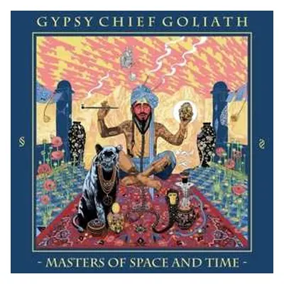 LP Gypsy Chief Goliath: Masters Of Space And Time