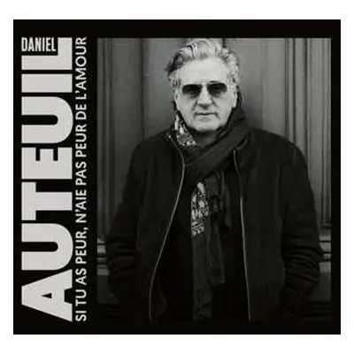 CD Daniel Auteuil: Si Tu As Peur, N'aie Pas Peur De L'amour