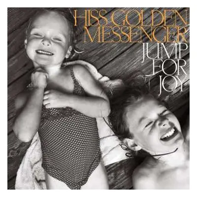 CD Hiss Golden Messenger: Jump for joy