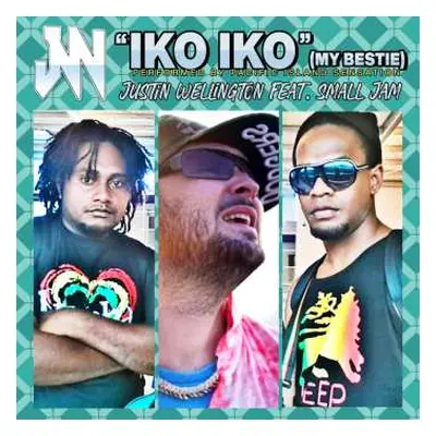 CD Justin Wellington: Iko Iko (My Bestie)