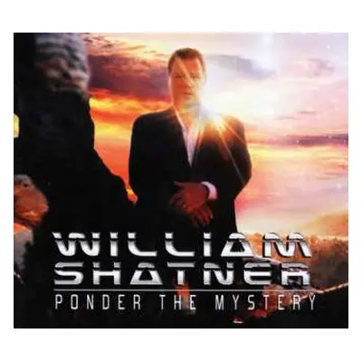 CD William Shatner: Ponder The Mystery