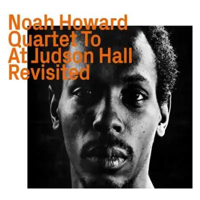 CD Noah Howard: Quartet To At Judson Hall