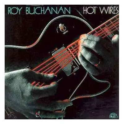 CD Roy Buchanan: Hot Wires