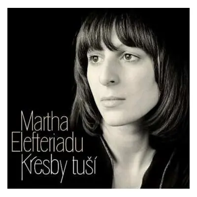 CD Martha Elefteriadu: Kresby Tuší