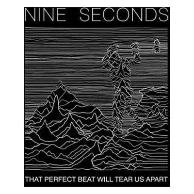 CD Nine Seconds: That Perfect Beat Will Tear Us Apart