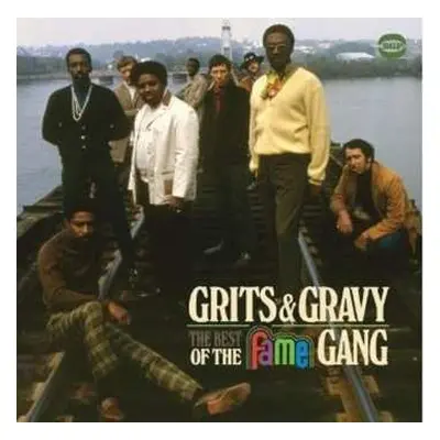 CD The Fame Gang: Grits & Gravy: The Best Of The Fame Gang