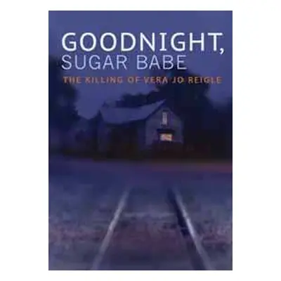 DVD Feature Film: Goodnight Sugar Babe