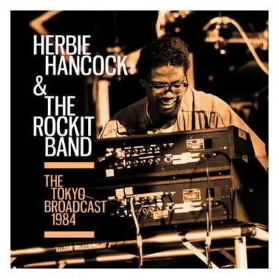 CD Herbie Hancock & The Rockit Band: The Tokyo Broadcast 1984