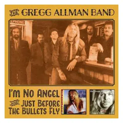 2CD The Gregg Allman Band: I'm No Angel & Just Before The Bullets Fly