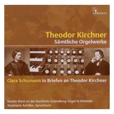 CD Theodor Kirchner: Sämtliche Orgelwerke