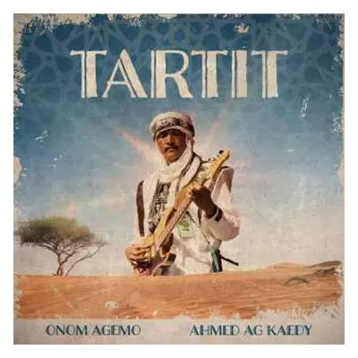 LP Onom Agemo & Ahmed Ag Kae: Tartit