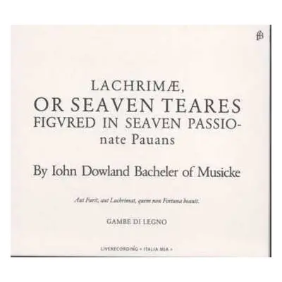 CD John Dowland: Lachrimae "lachrimae Or Seaven Teares"