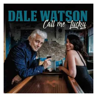 LP Dale Watson: Call Me Lucky