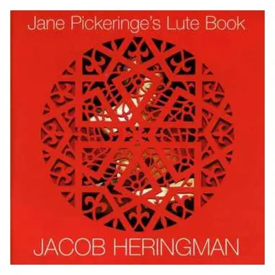 CD Jacob Heringman: Jane Pickeringe's Lute Book