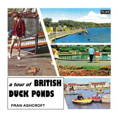 CD Fran Ashcroft: A Tour Of British Duck Ponds