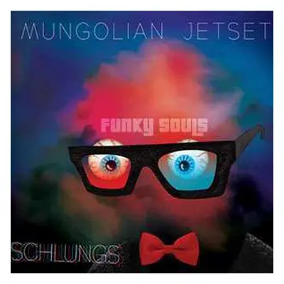 2LP Mungolian Jet Set: Schlungs