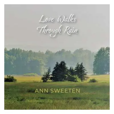 CD Ann Sweeten: Love Walks Through Rain