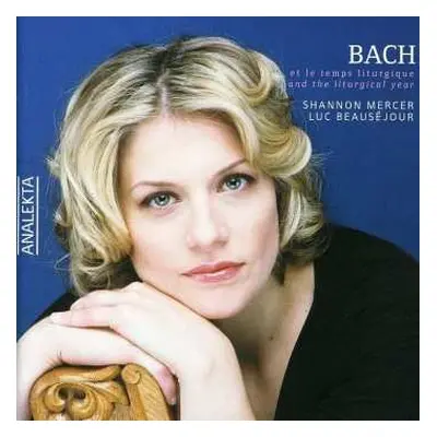 CD Johann Sebastian Bach: Bach And The Liturgical Year