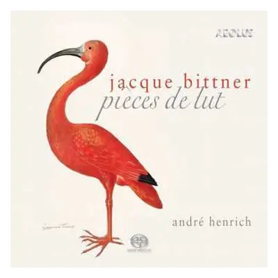 SACD Jacques Bittner: Lautenstücke (1682 & 1702)