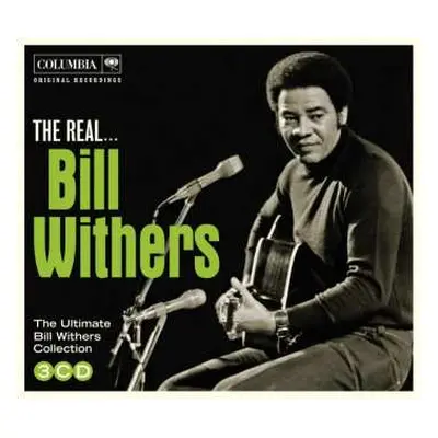 3CD Bill Withers: The Real... Bill Withers (The Ultimate Bill Withers Collection)