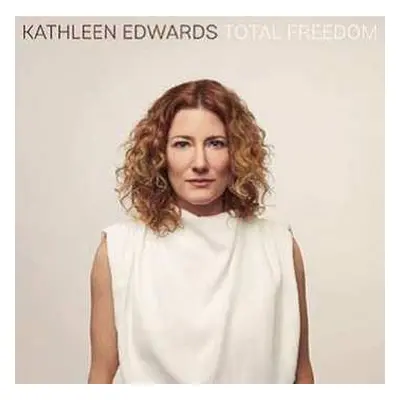 CD Kathleen Edwards: Total Freedom