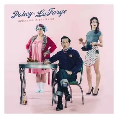 CD Pokey LaFarge: Something In The Water