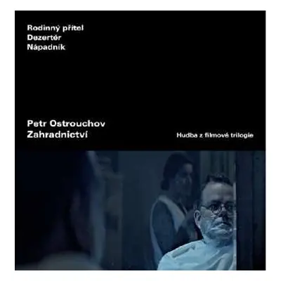 CD Petr Ostrouchov: Zahradnictví (hudba z filmové trilogi