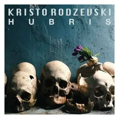 CD Kristo Rodzevski: Hubris