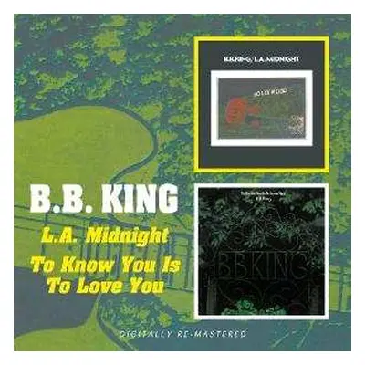 2CD B.B. King: L.A. Midnight/To Know You Is To Love You