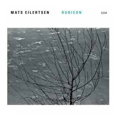 CD Mats Eilertsen: Rubicon