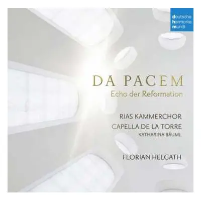 CD RIAS-Kammerchor: Da Pacem - Echo Der Reformation