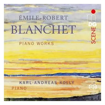 SACD Emile-robert Blanchet: Piano Works