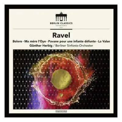 CD Maurice Ravel: Boleéo • Ma Mère L'Oye • Pavane Pour Une Infante Défunte • La Valse