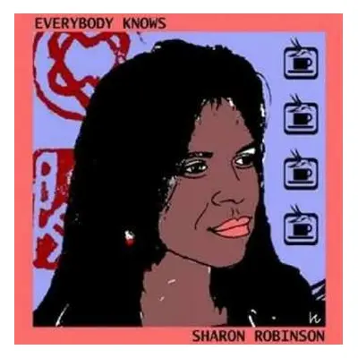 LP Sharon Robinson: Everybody Knows