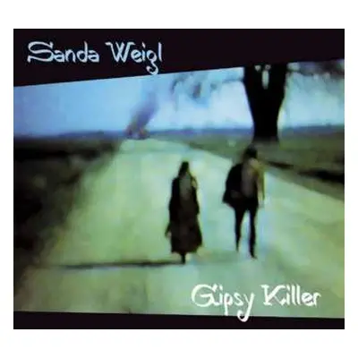 CD Sanda Weigl: Gypsy Killer