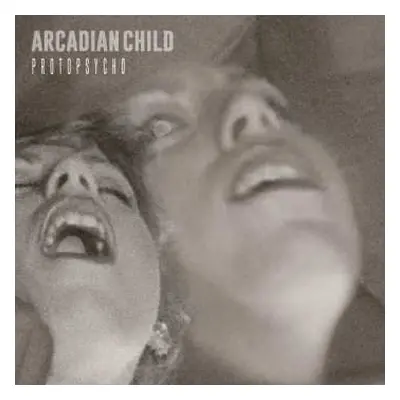 CD Arcadian Child: Protopsycho