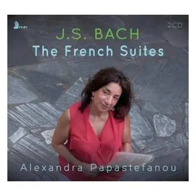 2CD Alexandra Papastefanou: Bach: The French Suites