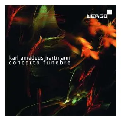 CD Karl Amadeus Hartmann: Concerto Funebre