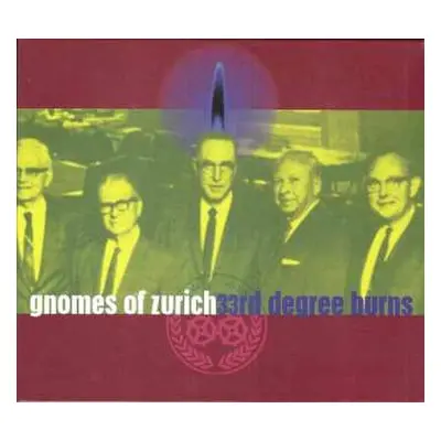 CD Gnomes Of Zurich: 33rd Degree Burns