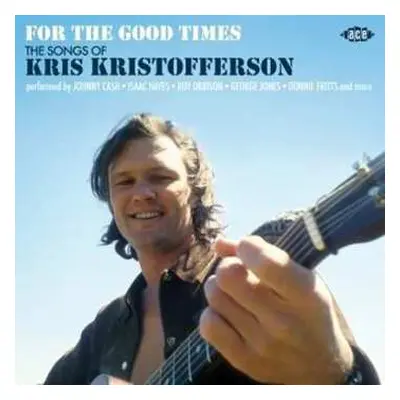 CD Various: For The Good Times (The Songs Of Kris Kristofferson)