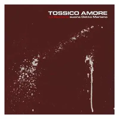 LP La Batteria: Tossico Amore