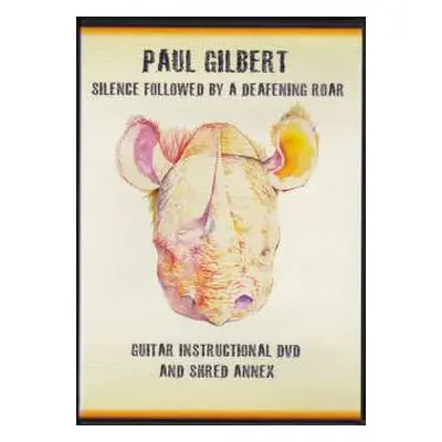 DVD Paul Gilbert: Silence Followed By A Deafening Roar (Guitar Instructional DVD & Shred Annex)