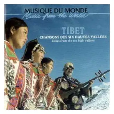 CD Sherap Dorjee: Tibet: Chansons Des Six Hautes Vallées = Songs From The Six High Valleys