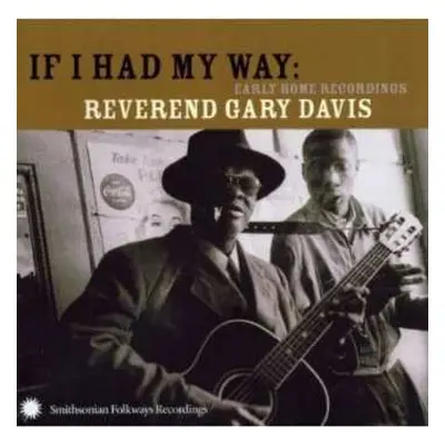 CD Rev. Gary Davis: If I Had My Way: Early Home Recordings